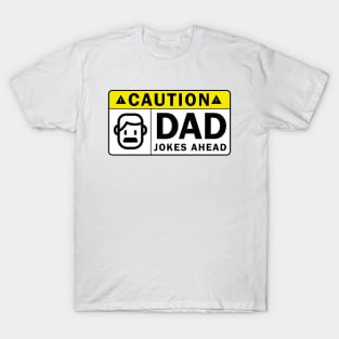 caution DAD jokes ahead funny warning sign design T-Shirt